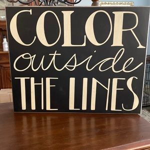 Color Outside the Lines wood sign